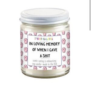 In Loving Memory of When I Gave a Shit Candle